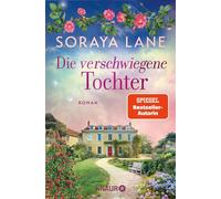 Die verschwiegene Tochter Roman - Soraya Lane - Knaur eBook - ebook (ePub) - Livre