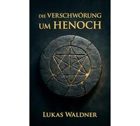 Die Verschwörung um Henoch: Warum die Kirche den wichtigsten Propheten der Bibel aus der Geschichte löschte