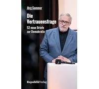 Die Vertrauensfrage: 52 neue Briefe zur Demokratie