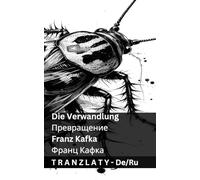 Die Verwandlung / Превращение: Tranzlaty Deutsch Русский