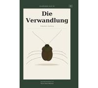 Die Verwandlung: Ein Klassiker der deutschen Literatur in sprachlich vereinfachter B1-Fassung
