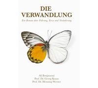 Die Verwandlung: Ein Roman über Führung, Krise und Veränderung