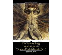 Die Verwandlung - Metamorphosis: (German-English Parallel Text)