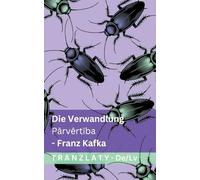 Die Verwandlung / Pārvērtība: Tranzlaty Deutsch Latviesu