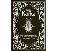 Die Verwandlung und andere Prosa: Gebunden in Cabra-Leder mit Goldprägung