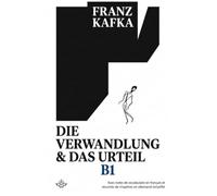 Die Verwandlung und Das Urteil (Lecture progressive en allemand B1): Avec notes de vocabulaire en français et résumés de chapitres en allemand simplifié