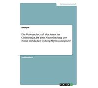 Die Verwandtschaft Der Arten Im Chthuluzän. Ist Eine Neuerfindung Der Natur Durch Den Cyborg-Mythos Möglich?