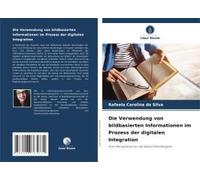 Die Verwendung Von Bildbasierten Informationen Im Prozess Der Digitalen Integration