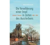 Die Verwilderung einer Insel in Zeiten des Aussterbens: Rubondo (Tansania), 1880-1980