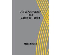 Die Verwirrungen Des Zöglings Törleß