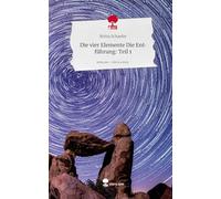 Die vier Elemente Die Entführung: Teil 1. Life is a Story - story.one