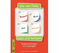 Die vier Fälle - Nominativ, Genitiv, Dativ, Akkusativ üben und festigen: Kopiervorlagen mit Lösungen