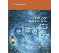 Die vier Räuber aus dem Witzboldwald: Huii! Ein nächtliches Räuberabenteuer Band 4