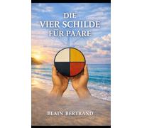 Die Vier Schilde für Paare: Ein Kompass für Partnerschaft, Kommunikation und Commitment