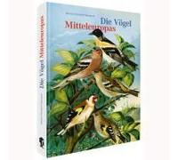Die Vögel Mitteleuropas (Jubiläumsausgabe)