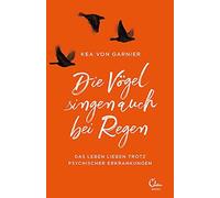 Die Vögel Singen Auch Bei Regen