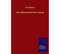 Die Völkerschlacht Bei Leipzig