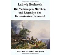 Die Volkssagen, Märchen Und Legenden Des Kaiserstaates Österreich