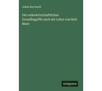 Die Volkswirtschaftlichen Grundbegriffe Nach Der Lehre Von Karl Marx