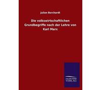 Die Volkswirtschaftlichen Grundbegriffe Nach Der Lehre Von Karl Marx