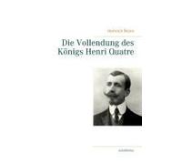 Die Vollendung Des Königs Henri Quatre