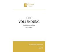 Die Vollendung: Die Wiederherstellung der Ganzheit
