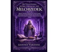 Die Vollständige Antike Ordnung des Melchizedek