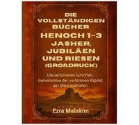 Die Vollständigen Bücher Henoch 13, Jasher, Jubiläen Und Riesen (Großdruck): Die Verbotenen Schriften, Geheimnisse Der Verlorenen Kapitel Der Bibel Enthüllen (German Edition)