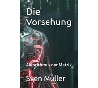 Die Vorsehung: Algorithmus der Matrix