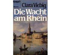 Die Wacht am Rhein. Roman. Mit einem Anhang 'Aus meinem Leben'.