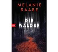 Die wälder | Melanie Raabe Melanie RaabeMelanie Raabe (Auteur)