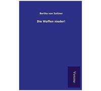 Die Waffen Nieder!