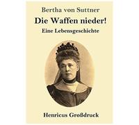 Die Waffen Nieder! (Großdruck)