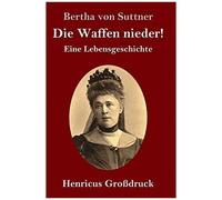 Die Waffen Nieder! (Großdruck)