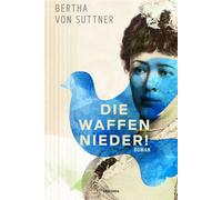 Die Waffen nieder! Roman Der große Antikriegs-Roman der ersten Friedensnobelpreisträgerin - Bertha Von Suttner - Anaconda Verlag - ebook (ePub) - Livre
