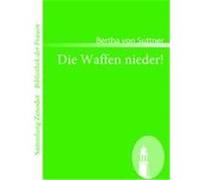 Die Waffen nieder! Suttner, Bertha von (Auteur)