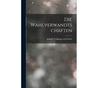 Die Wahlverwandtschaften
