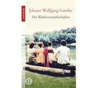 Die Wahlverwandtschaften: Ein Roman