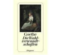 Die Wahlverwandtschaften Goethe, Johann Wolfgang von (Auteur)