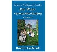 Die Wahlverwandtschaften (Großdruck)