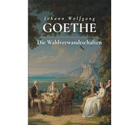 Die Wahlverwandtschaften: Originalausgabe