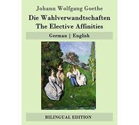 Die Wahlverwandtschaften / The Elective Affinities: German | English