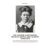 Die Wahre Partnerin: Mileva Mari¿ Und Albert Einstein