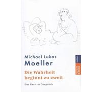 Die Wahrheit Beginnt Zu Zweit by Moeller, Michael Lukas [Paperback] NEUF