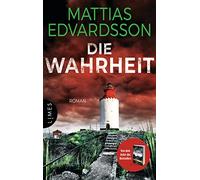 Die Wahrheit: Roman - Nach den SPIEGEL-Bestsellern "Die Lüge" und "Die Bosheit" der neue packende Roman vom skandinavischen Meister der subtilen Spannung!