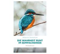 Die Wahrheit ruht im Sempachersee: Packender Öko-Politthriller über Korruption und Umweltskandale (Cem Cengiz, Band 9) - Kriminalroman