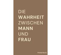 Die Wahrheit zwischen Mann und Frau
