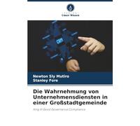 Die Wahrnehmung von Unternehmensdiensten in einer Großstadtgemeinde: King III Good Governance Compliance