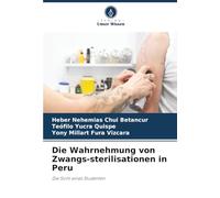Die Wahrnehmung von Zwangs-sterilisationen in Peru: Die Sicht eines Studenten