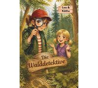 Die Walddetektive: Das Geheimnis im Wald